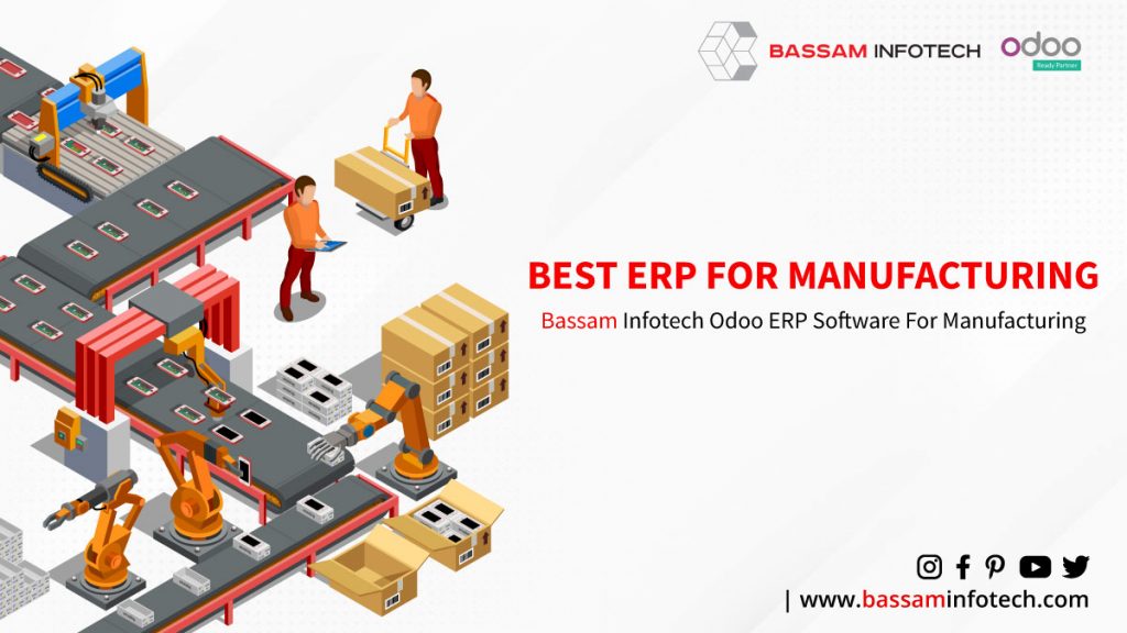 Features of Bassam Infotech Odoo Manufacturing ERP | Best ERP for Manufacturing in Middle East India | Odoo Manufacturing | ERP Features | Best Manufacturing Software System | Best ERP for Manufacturers