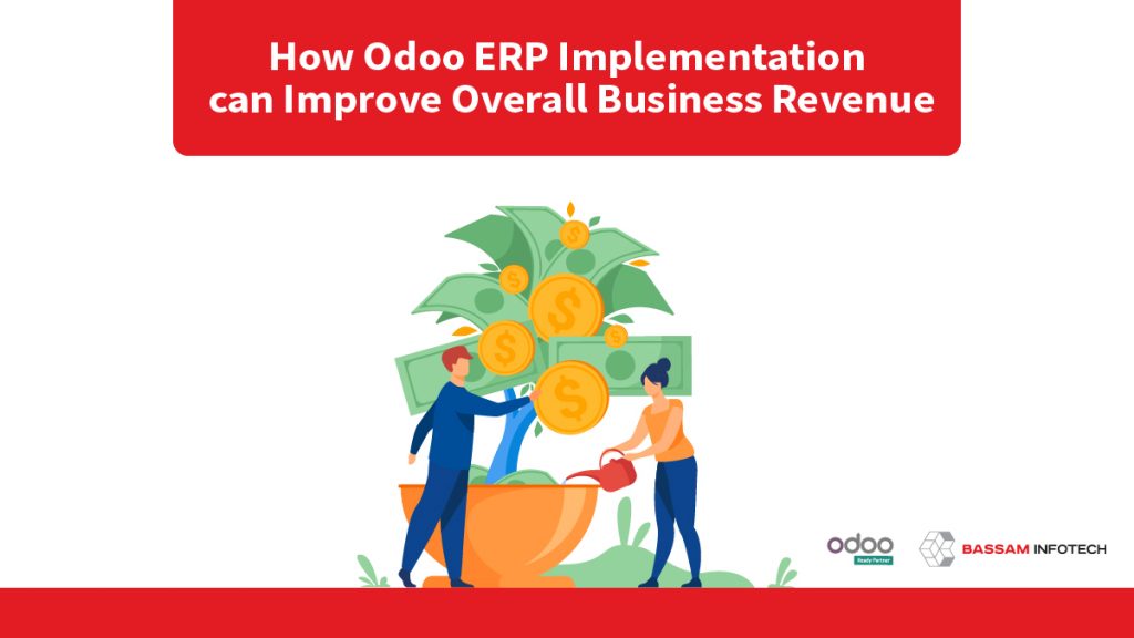 How Odoo ERP Implementation from Bassam Infotech can Improve Overall Business Revenue? | ERP Implementation | Odoo Implementation | Odoo erp