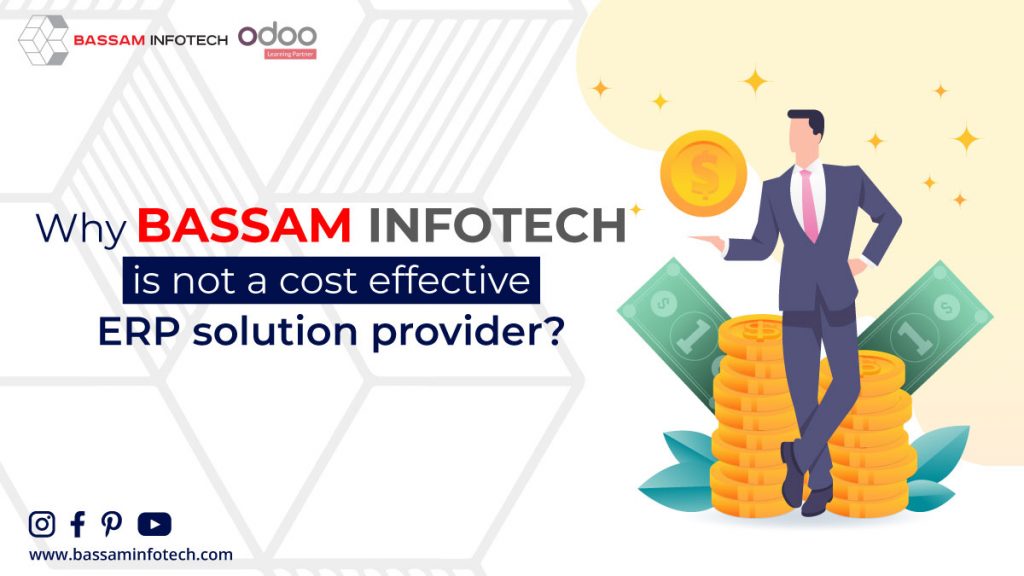 ERP Cost | Cost effective ERP solution | ERP Price | ERP Software cost | Affordable ERP| Odoo ERP | Bassam Infotech, Cost effective Official Odoo Partner