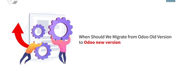 Odoo Version upgrade | What is Odoo Version Migration? | Benefits of Odoo Migration | Major benefits of Version Upgrade in Odoo | When to Upgrade to a Newer Odoo Version? | Is it mandatory to upgrade to a newer version every year? | We can go for a Version Upgrade to Odoo 14