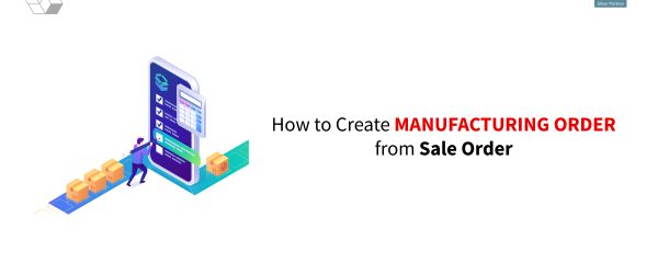 How-to-Create-Manufacturing-Order-from-Sale-Order--blog