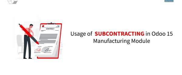 usage-of-subcontracting-in-odoo-15-manufacturing-module-blog-jpg