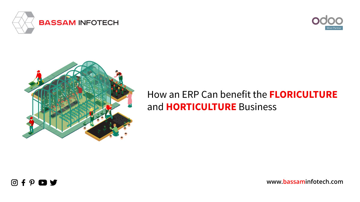Best Odoo ERP for Floriculture and Horticulture business | How an ERP Can benefit the Floriculture and Horticulture Business