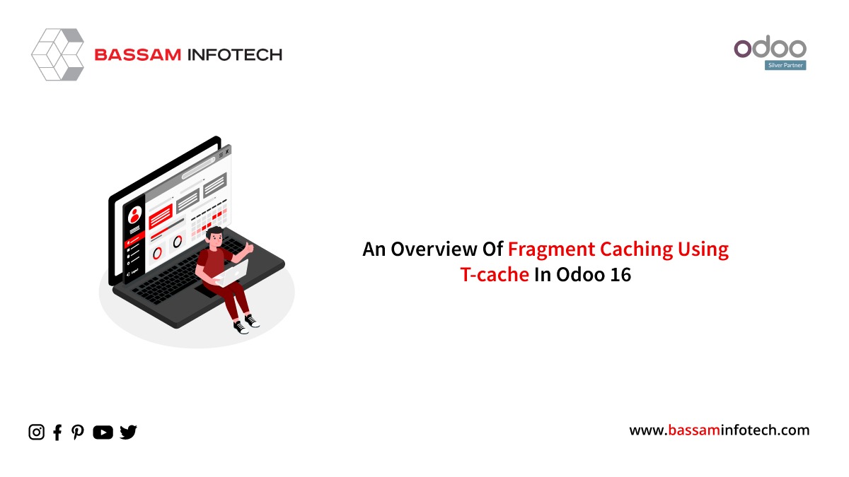 Fragment Caching Using T-Cache In Odoo 16