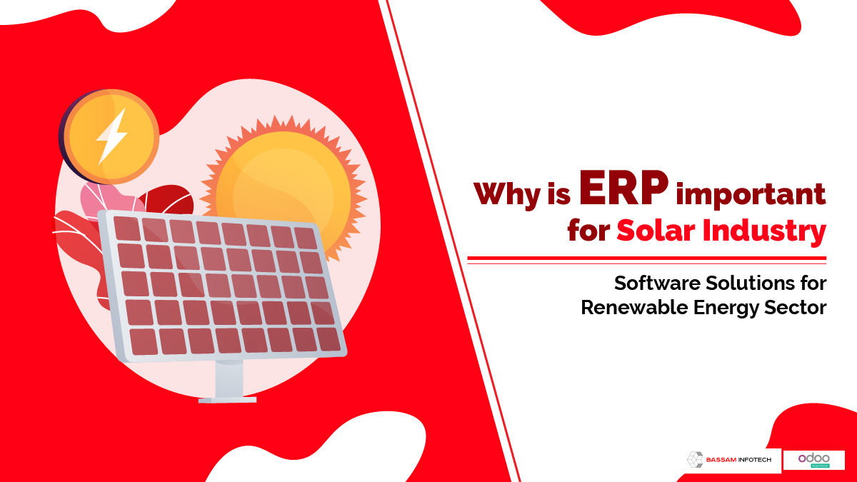 Why is ERP important for Solar Industry | Best Energy Management Software | Software Solutions for Renewable Energy Sector