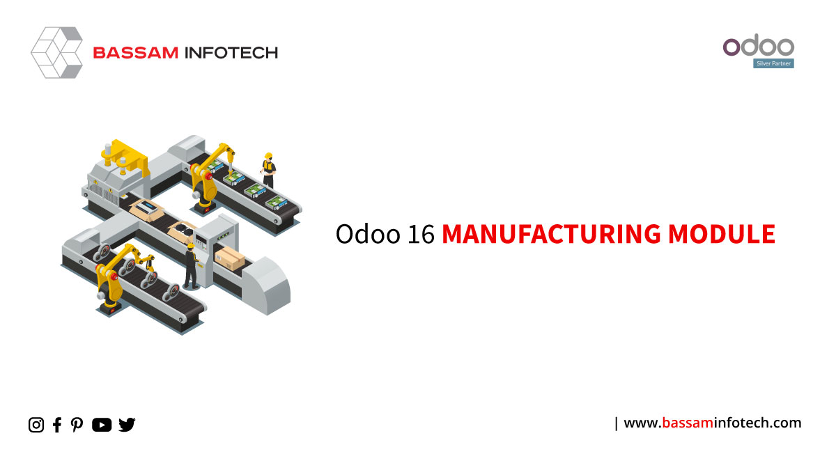 Odoo Manufacturing Features | Manufacturing Module in Odoo 16