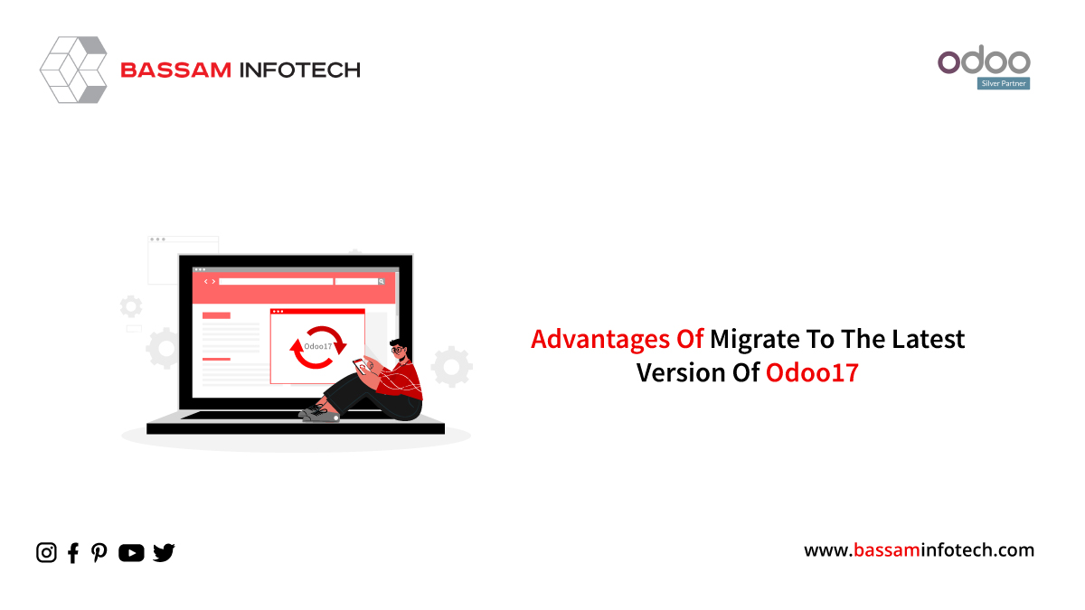 Advantages of migrating to Odoo 17