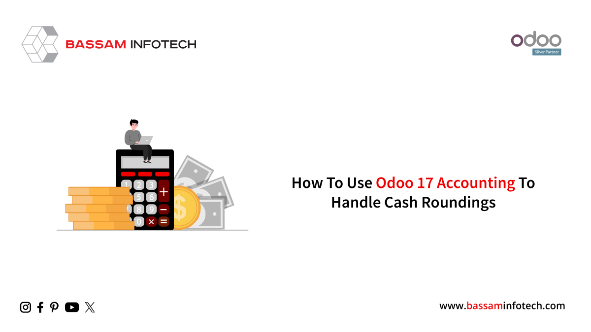 Use Odoo 17 Accounting to Handle Cash Roundings 