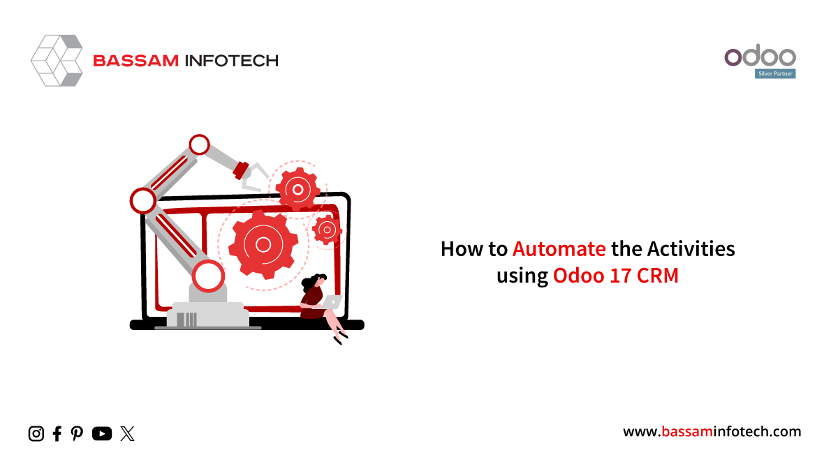 Automate the Activities Using Odoo 17 CRM Module