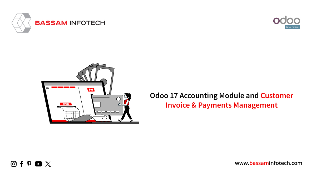 Odoo 17 Accounting Module and Customer Invoice & Payments Management