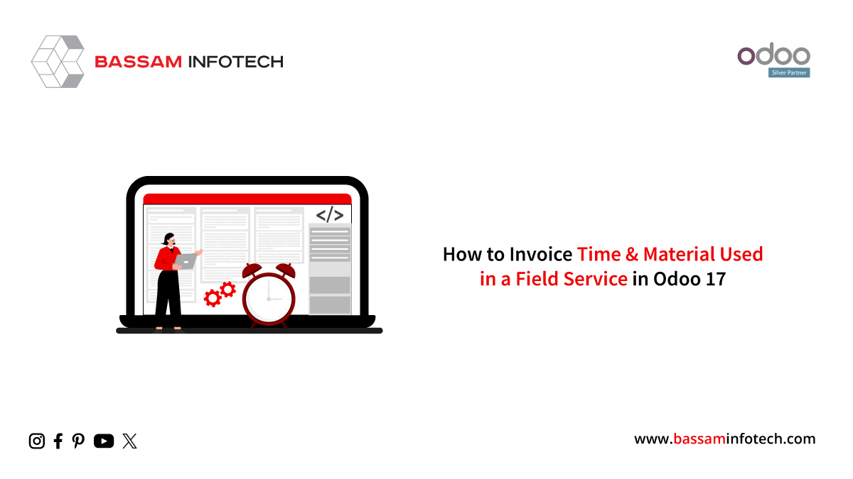How to Invoice Time & Material Used in a Field Service in Odoo 17